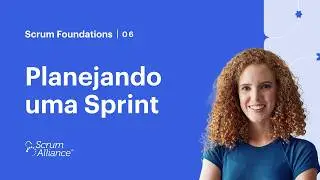 06 - Planejando um Sprint - S&eacute;rie Scrum Foundation eLearing - Legendas em Portugu&ecirc;s