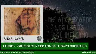 LAUDES - MIÉRCOLES IV SEMANA DEL TIEMPO ORDINARIO