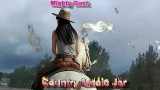 Country Music Jar - Mighty Gust #countrymusic #country #countrydance #countrysongs  #music