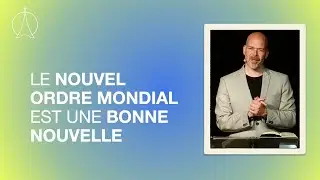 Le nouvel ordre mondial est une bonne nouvelle | Pasteur Christian Robichaud