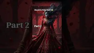 Dead Bride? 😱 | Shaadi Horror Story Part 2 | Hindi Shorts#HorrorShorts #TrueIncident