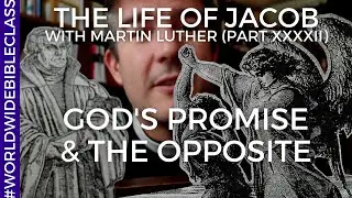 God's Promise and the Opposite (Martin Luther on Genesis 28:15-16)