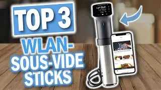 Beste SOUS VIDE GARER STICKS mit WLAN | Top 3 WLAN Sous Vide-Gargeräte 2026