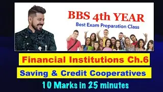 Saving and Credit Cooperatives !! Financial Institutions !! BBS 4th Year !! By Arjun Sir !!