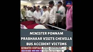 Minister Ponnam Prabhakar Visits Chevella Bus Accident Victims, Announces Ex-Gratia and Govt Support