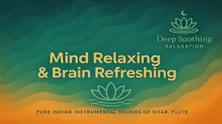 Mind Relaxing & Brain Refreshing | Pure Indian Instrumental Sitar, Flute, Tabla Music