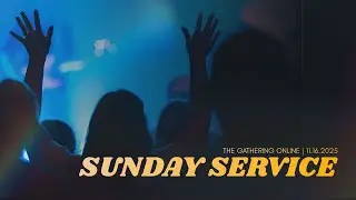 Worship and hear from God's word with us! | The Gathering Online 11.16.2025