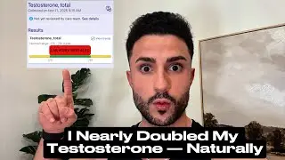 I Nearly Doubled My Testosterone Naturally (Real Blood Work, No TRT)
