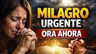 REZO PODEROSO PARA RECIBIR UN MILAGRO URGENTE
