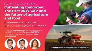 EN | Cultivating tomorrow - the Post-2027 CAP and the Future of Agriculture and Food | 18/11/2025 |