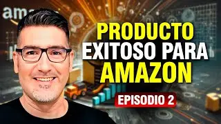 Cómo Elegir un Producto EXITOSO para Vender en AMAZON - Episodio 2