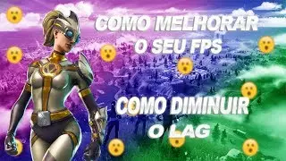FORTNITE DICAS: MELHORE SEU FPS E DIMINUA SEU INPUT LAG!!!