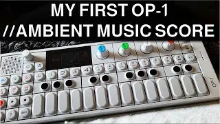 0057 My First Ambient Score on the OP-1