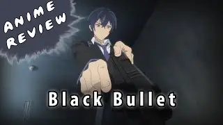 Quick Anime Review - Black Bullet
