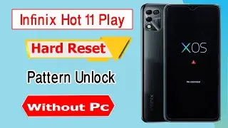 Infinix Hot 11 Play Hard Reset  ( X688b ) Factory Reset & Pattren Unlock