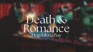 Death & Romance - Magdalena Bay (Sped Up + Reverb)