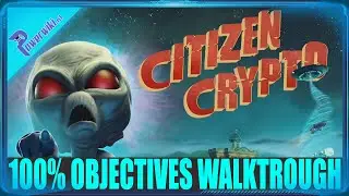 Destroy All Humans - Citizen Crypto - All Objectives - 100% Walktrough