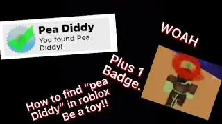How to find &ldquo;pea diddy&rdquo; in be a toy in RBLX