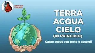 Terra Acqua Cielo - canto scout con testo e accordi
