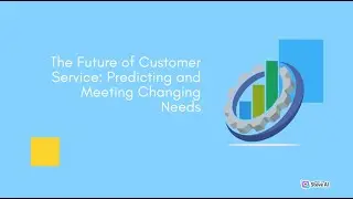 Service Predicted | Future of Customer Service | Predicted and Meet Change Need | Startup Share Auto
