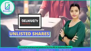 Delhivery Analysis | Delhivery Unlisted Shares | Delhivery Unlisted Share Price | UnlistedGuru