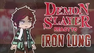 Demon Slayer/Kimetsu No Yaiba REACT TO: Iron Lung