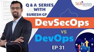 DevSecOps vs DevOps, QnA Series with Suresh GP, Episode 31