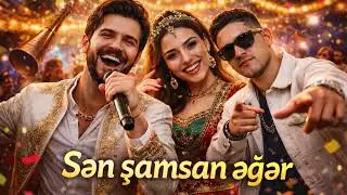 Sən şamsən əgər | Modern Toy Rəqsi • Classic + Rap Fusion