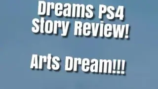 Dreams Ps4 Story Mode Review Of 
