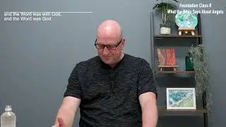 Foundation Class - Episode 8 - What the Bible Says About Angels