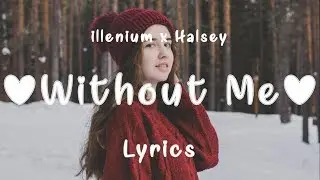 Halsey x Illenium - Without Me (Lyrics) [Remix]