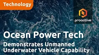 Ocean Power Technologies Demonstrates Advanced Counter Unmanned Underwater Vehicle Capability