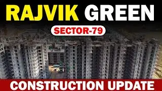 Rajvik Greens Sector 79 | Construction Update | Upcoming New Affordable Project Gurgaon