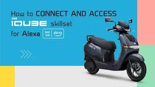 Explore the TVS iQube App- How to connect and access TVS iQube skillset for Alexa
