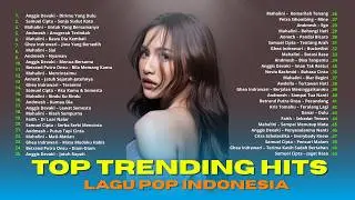 TRENDING TOP HITS LAGU POP VIRAL TIKTOK & SPOTIFY TERBARU INDONESIA - KUMPULAN MUSIK TERBAIK