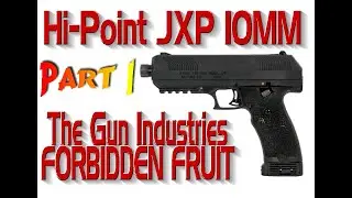 Часть 1. Пистолет High-Point JXP 10MM. ПЕРВЫЙ ВЗГЛЯД