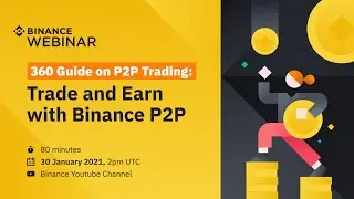 360 Guide on P2P Trading - Trade & Earn with Binance P2P