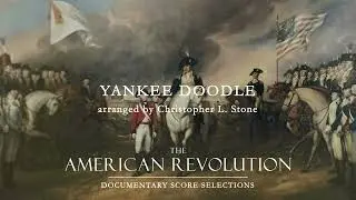 Yankee Doodle - Score Music from The American Revolution - Christopher L.  Stone