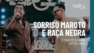 &Eacute; Tarde Demais / Estou Mal - Sorriso, Ra&ccedil;a Negra (SMEuGostoNoPagodeVol4)