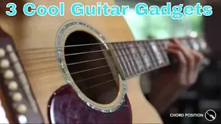 3 Cool Guitar Gadgets