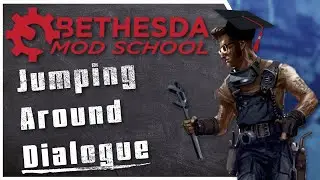 Bethesda Mod School: Dialogue 106: Simulating Deeper Dialogue Trees and Jumping Between Scenes