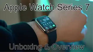 Apple Watch Series 7 (Unboxing & Overview)