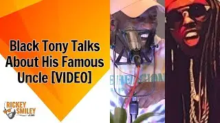 Black Tony Talks About His Famous Uncle
