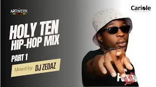 Holy Ten Hip-Hop Music Video Mix [Part 1] (Mixed by DJ Zedaz) @holyten @DJZedaz