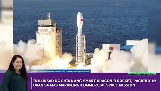 SMART DRAGON-3 INILUNSAD NG CHINA/International News