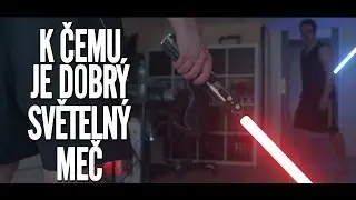 K ČEMU JE DOBRÝ SVĚTELNÝ MEČ