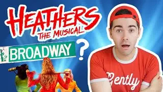 is HEATHERS going to Broadway? | my thoughts about whether the show will be successful in New York