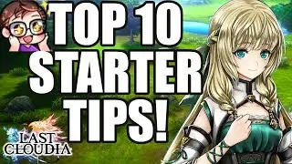 【Last Cloudia】Top 10 Tips To Help You Progress!