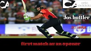 Jos buttler debut match as opener. Half century .