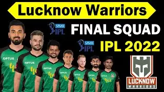 IPL 2022 - Lucknow Warriors Probable Team Squad | Lucknow Warriors Final Players List VIVO IPL 2022
